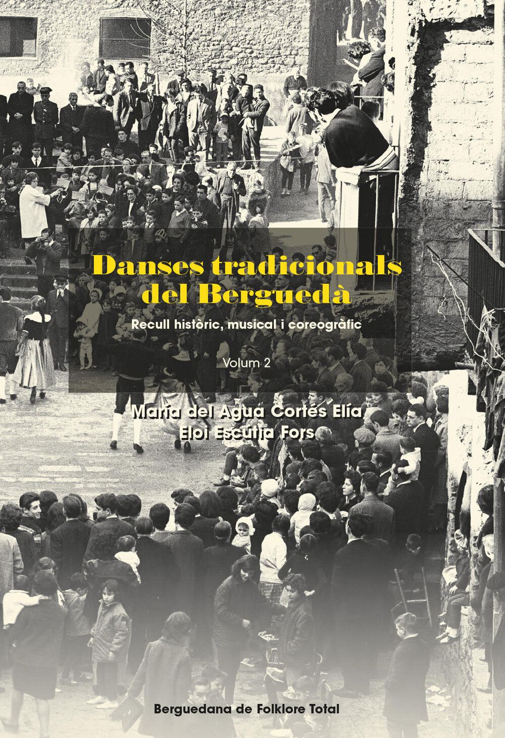 Danses tradicionals del Berguedà. Recull històric, musical i coreogràfic. Volum 2