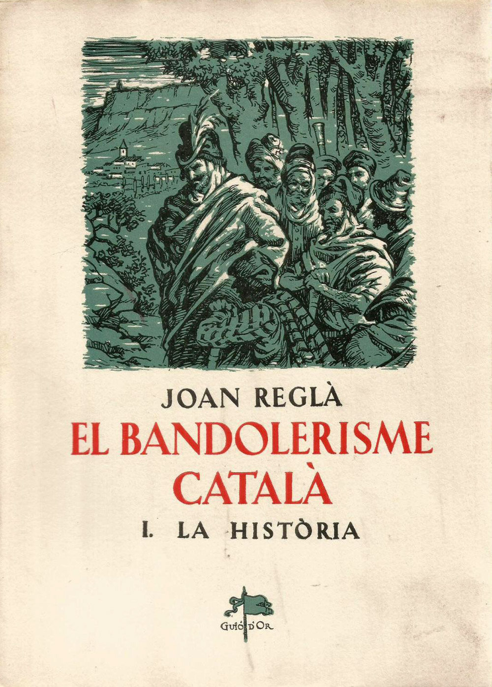 El Bandolerisme català I. La història