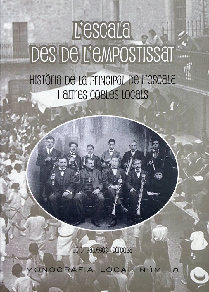 L'Escala des de l'empostissat. Història de La Principal de l'Escala i les altres cobles locals