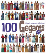100 Gegants. Petita Guia dels Gegants de Catalunya (Volum 6)