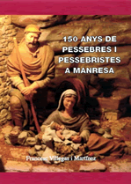150 anys de pessebres i pessebristes a Manresa