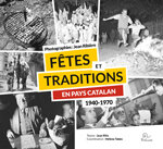 Fêtes et traditions en Pays catalan (1940-1970)