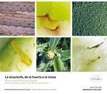 La alcachofa, de la huerta a la mesa. Recetas de Moisés Martínez y estudios sobre el paisaje, el cultivo y sus valores nutricionales