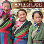 Arrels del Tibet, cultura i cooperació al sostre del món