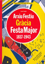 Arxiu festiu. Gràcia. Festa Major 1817-1943