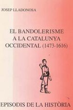 El Bandolerisme a la Catalunya Occidental (1473-1616)