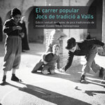 El carrer popular. Jocs de tradició a Valls