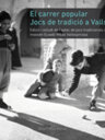 El carrer popular. Jocs de tradició a Valls