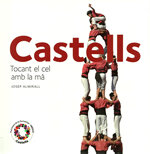 Castells. Tocant el cel amb la mà