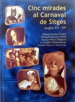 Cinc mirades al Carnaval de Sitges. Segles XV-XX