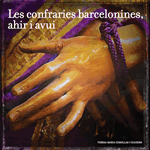 Les confraries barcelonines, ahir i avui