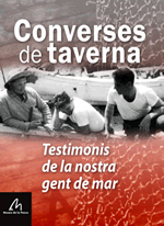 Converses de Taverna: testimonis de la nostra gent de mar