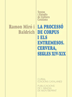 La Processó de Corpus i els entremesos. Cervera, segles XIV-XIX