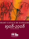 Esbart Català de Dansaires 1908-2008. Cent anys d'història