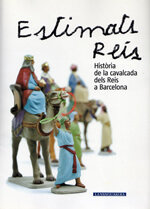 Estimats Reis. Història de la cavalcada dels Reis a Barcelona