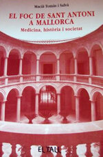 El foc de Sant Antoni a Mallorca : medicina, història i societat