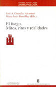 El fuego. Mitos, ritos y realidades