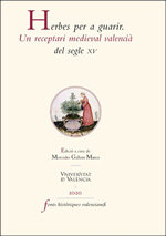 Herbes per a guarir. Un receptari medieval valencià de començament del segle XV