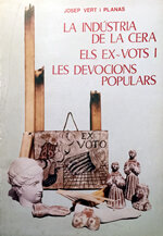 La indústria de la cera. Els ex-vots i les devocions populars