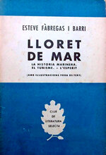 Lloret de Mar. La història marinera. El turisme. L'esperit.