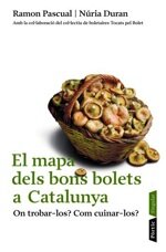 El mapa dels bons bolets a Catalunya. On trobar-los? Com cuinar-los?
