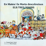 En Mateu i la Marta descobreixen els tres tombs