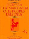 L'ombra i la marioneta o les figures dels déus