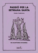 Passió per la Setmana Santa. Festes i tradicions