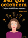 Per què celebrem? L'origen de 100 festes populars