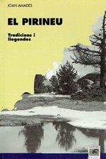 El Pirineu. Tradicions i llegendes