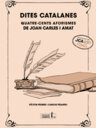 Dites catalanes. Quatre-cents aforismes de Joan Carles i Amat