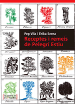 Receptes i remeis del Pelegrí d'Estiu: receptari d'adrogueria, pastisseria, rebosteria i remeis casolans dels segles XVIII-XIX