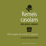 Remeis casolans dels Països Catalans. 100 receptes de medicina popular.