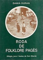 Roda de folklore pagès. Màgia, jocs i festes de Son Macià.