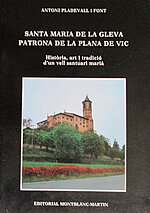 Santa Maria de la Gleva patrona de la plana de Vic. Història, art i tradició d'un vell santuari marià