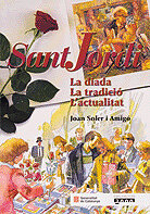 Sant Jordi. La diada. La tradició. L'actualitat