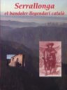 Serrallonga, el bandoler llegendari català