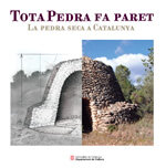 Tota pedra fa paret. La pedra seca a Catalunya