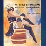 Un segle de Carnaval. Misèries i poca-soltades