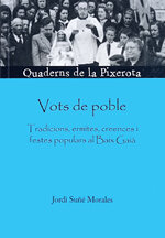 Vots de poble. Tradicions, ermites, creences i festes populars al Baix Gaià