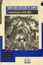 Xiquets ahir, castellers per sempre - Vila de Gràcia (1876-2002)