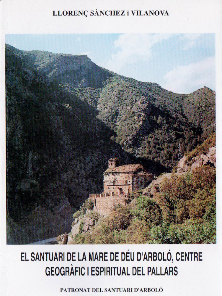 El Santuari de la Mare de Déu d'Arboló, centre geogràfic i espiritual del Pallars